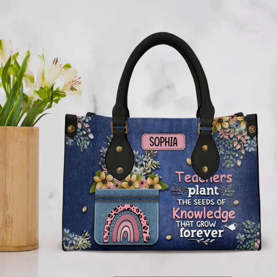 teachers plant the seeds of knowledge that will grow forever Teachers Plant The Seeds of Knowledge That Grow Forever - Jean Faux Background - Personalized Leather Handbag