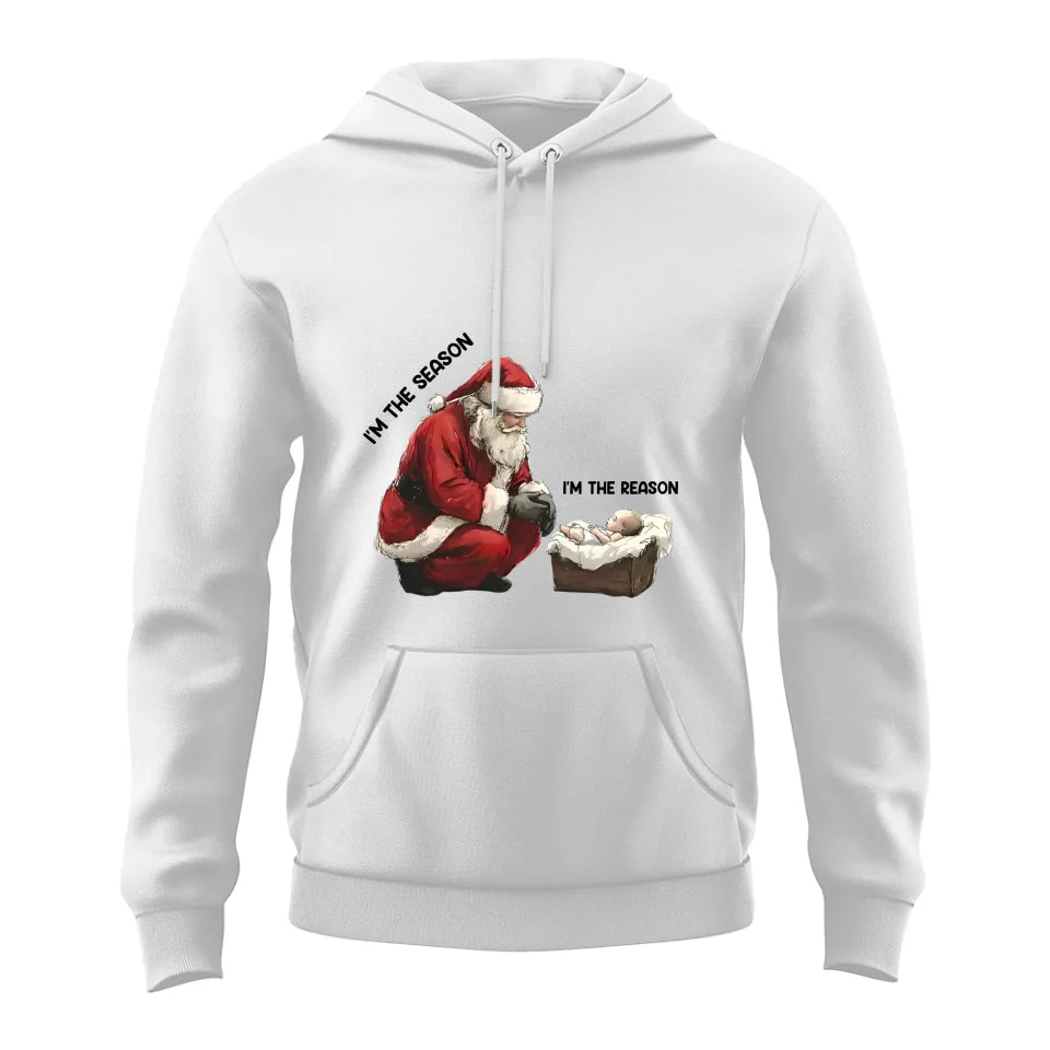 I'm The Season I'm The Reason - Special Standard Hoodie - Christmas Gift For Family - Christian Gift