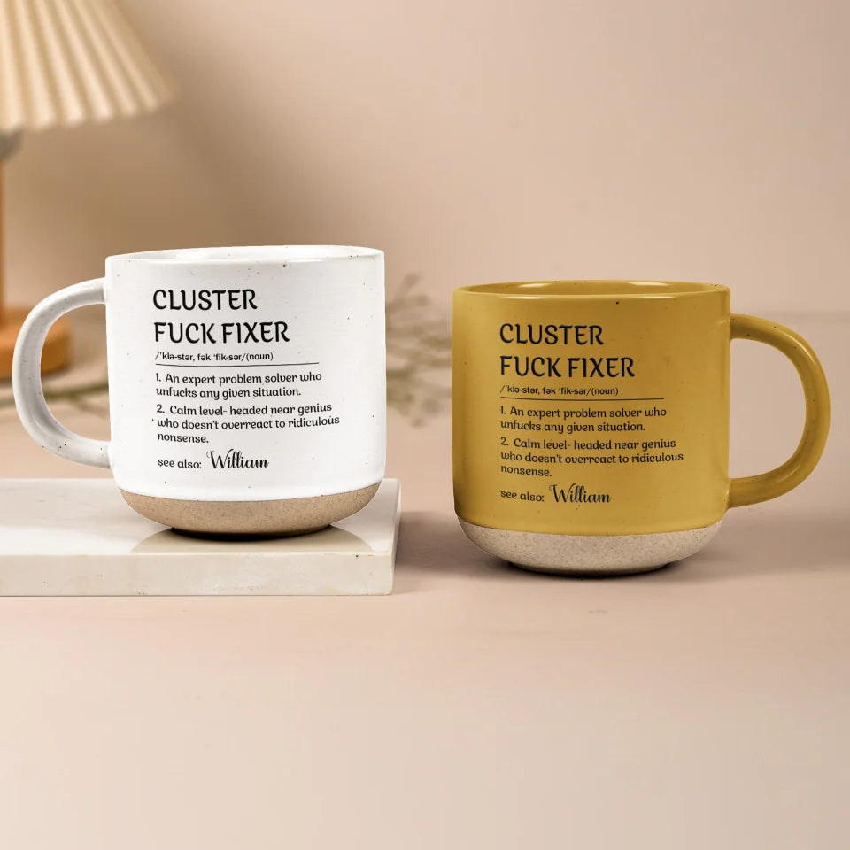 Funny Boss Gift - Cluster F*Ck Fixer- Gifts For Women, Men, Coworker, Boss - Personalized 12oz Pottery Mug