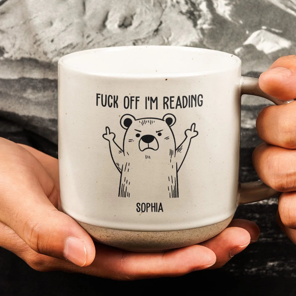 Funny F*ck Off I Am Reading - Personalized 12oz Pottery Mug - Gift for Reading Lover, Booknerd, Bookaholic, Bookworm