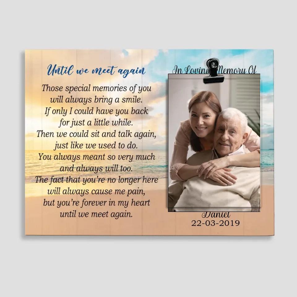 Until We Meet Again - In Loving Memory of - Memorial Gift for Loss Mom, Dad, Grandparent - Sympathy Gifts - Photo Clip Frame