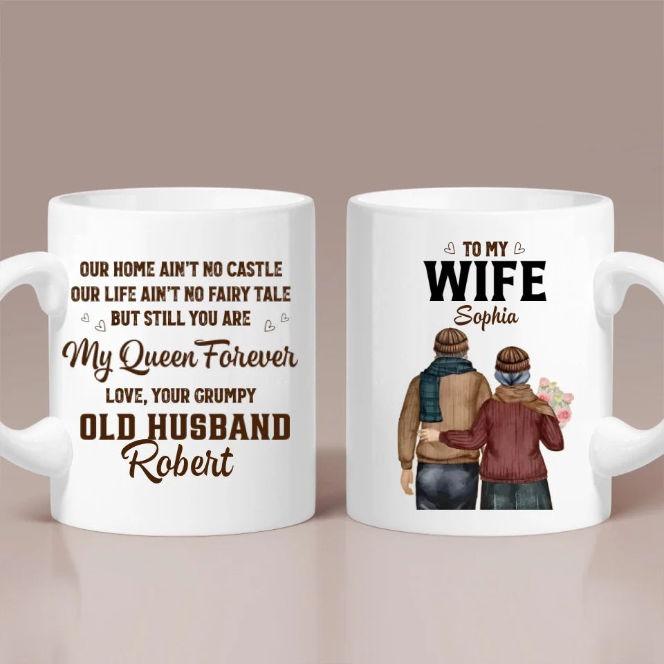 To My Wife You Are My Queen Forever - Personalized Older Couple Cup - Custom Name Coffee Mug - Anniversary Gift for Her, Him