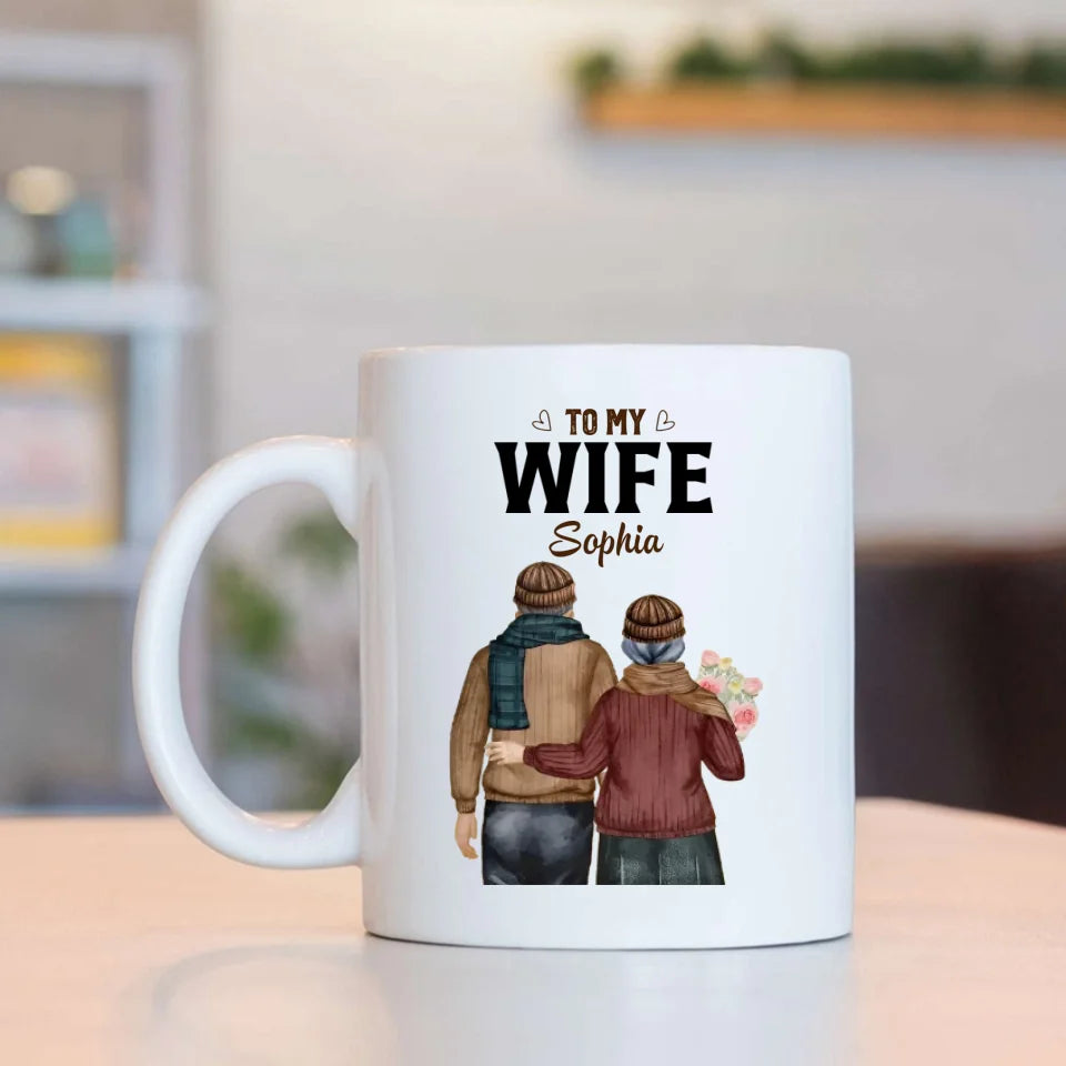 To My Wife You Are My Queen Forever - Personalized Older Couple Cup - Custom Name Coffee Mug - Anniversary Gift for Her, Him