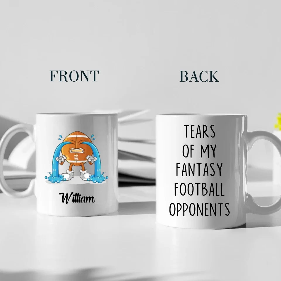 Tears of my Fantasy Football Opponents - Funny Football Saying Coffee Mug - Game Day Gift for Football Lovers, Fans