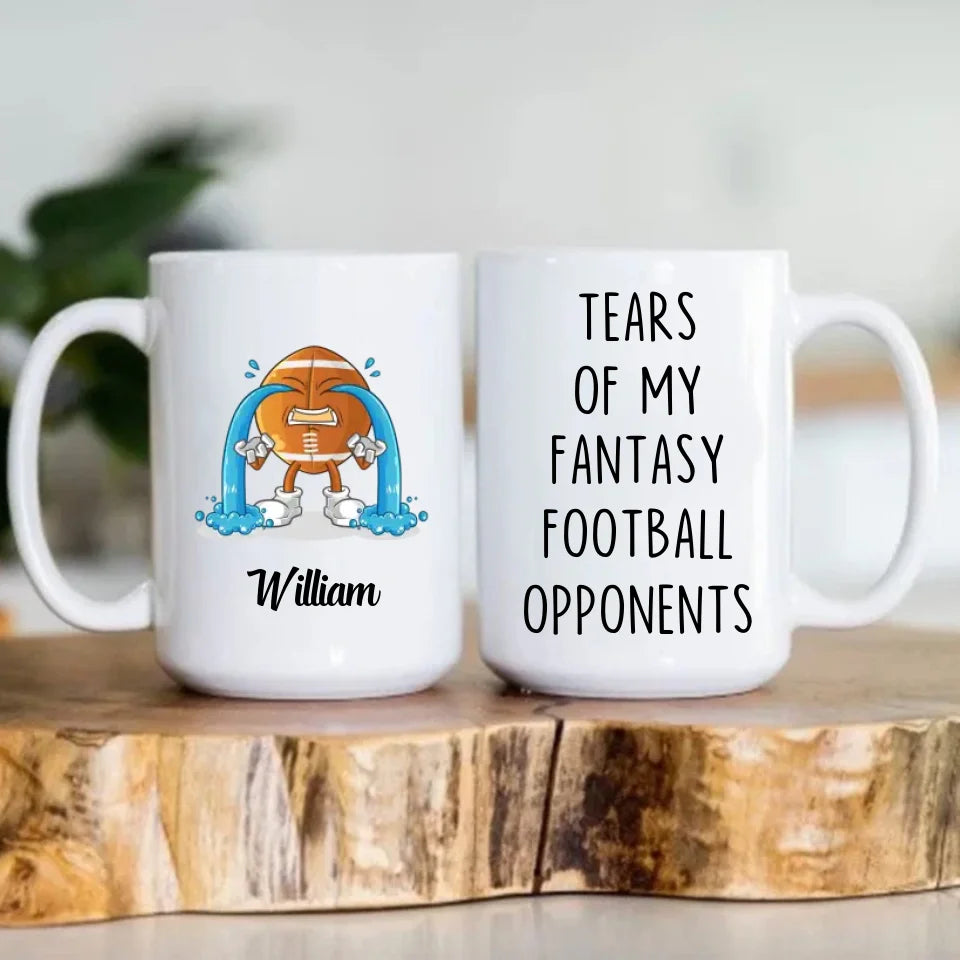 Tears of my Fantasy Football Opponents - Funny Football Saying Coffee Mug - Game Day Gift for Football Lovers, Fans