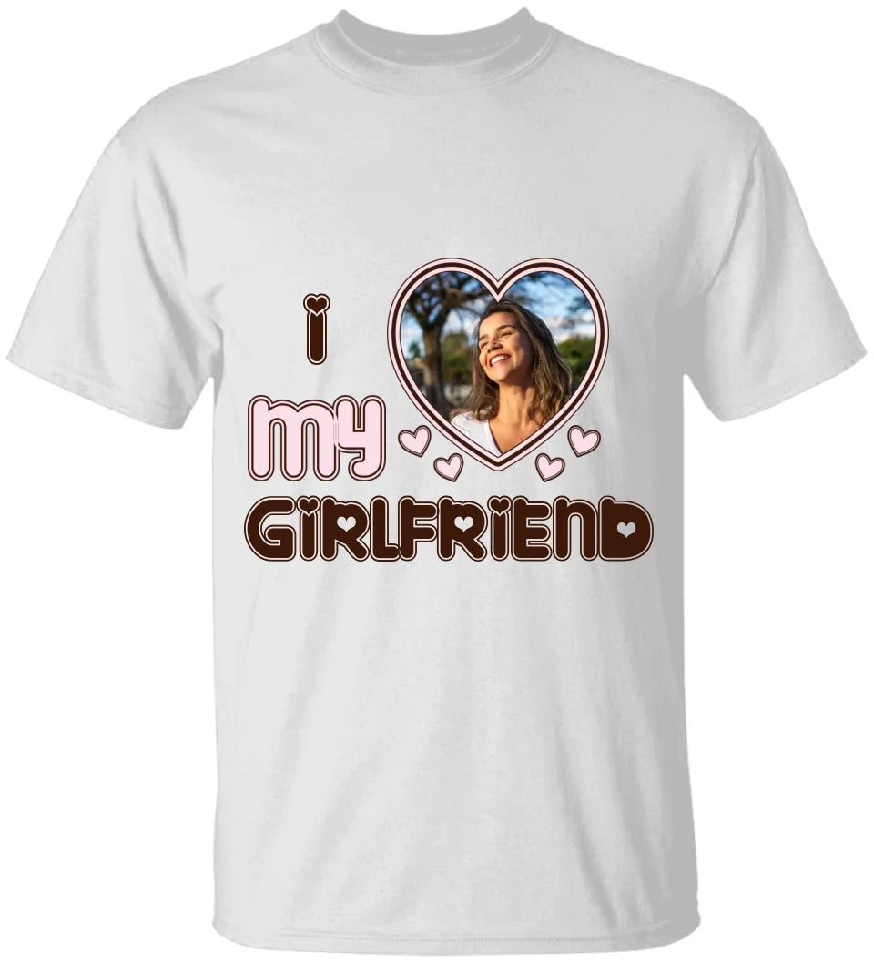 Personalized Valentine Gifts - I Love My Girlfriend - Custom Nickname, Title - Personalized Upload Photo - Sweatshirt, Hoodie T-shirt - Gift for Girlfriend, Boyfriend, Wife, Husband - Valentine Gifts