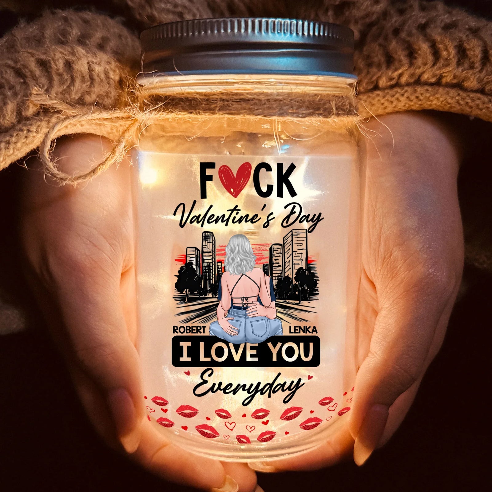 Fuck Valentine's Day I Love You Everyday - Personalized Mason Jar Light