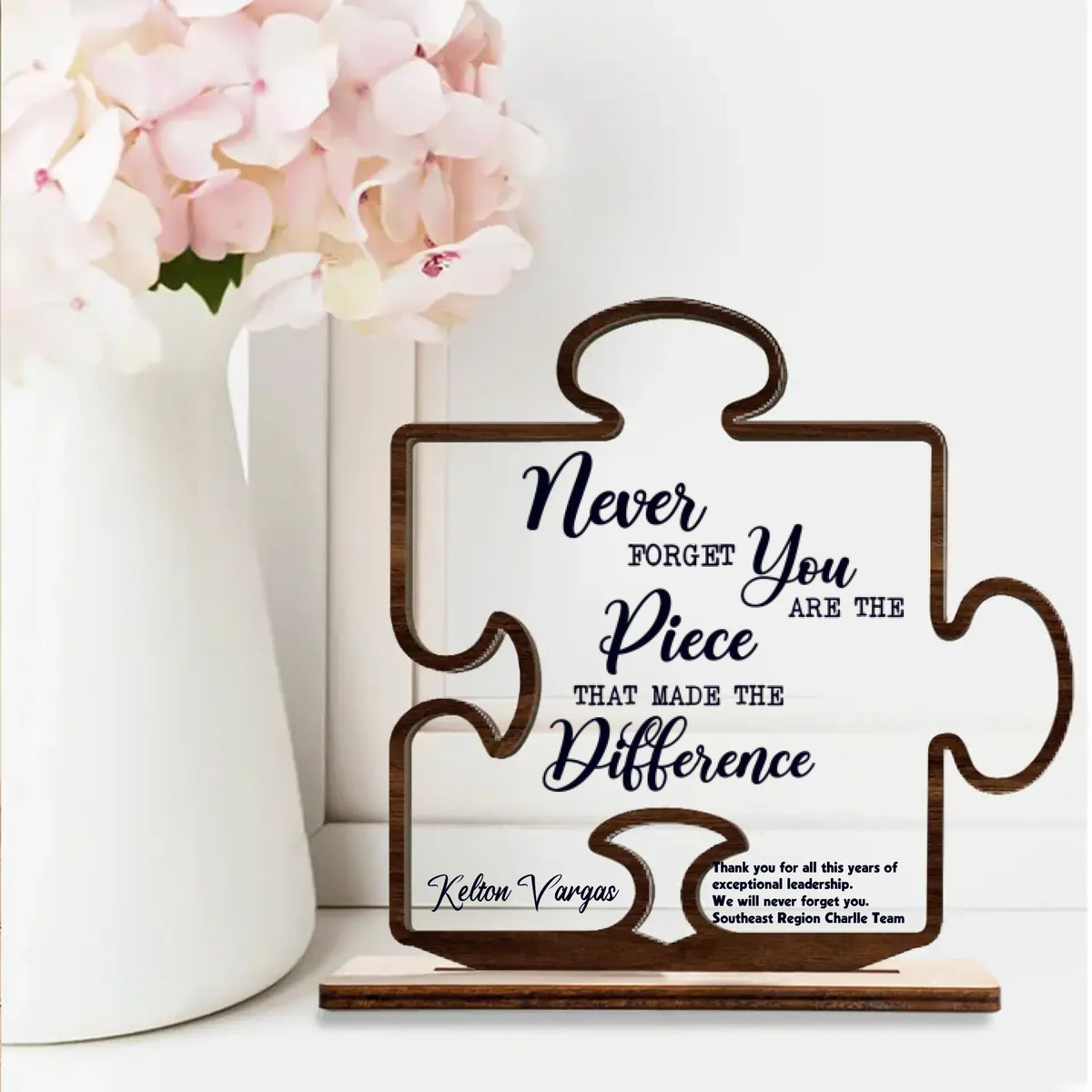Never Forget That You Are The Piece Made The Difference - Acrylic & Wooden Plaque - Thank You Gift