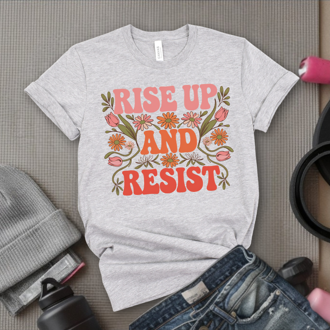 Rise And Resist - Women Empowerment Tee - Gift for Her - Bella Canvas 3001