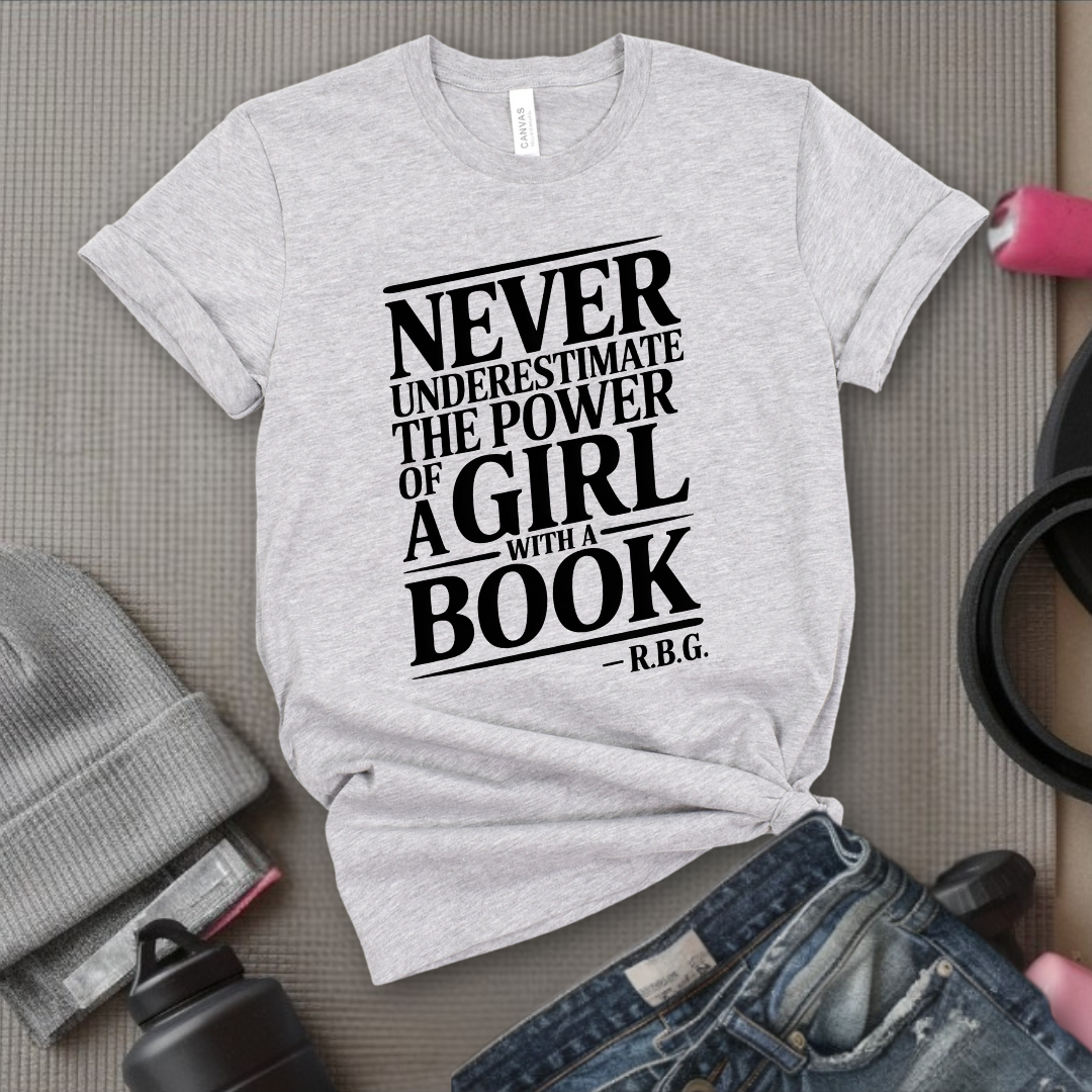 Never Underestimate The Power Of a Girl With a Book v2 - Women Empower Feminist Tee - Bella Canvas 3001