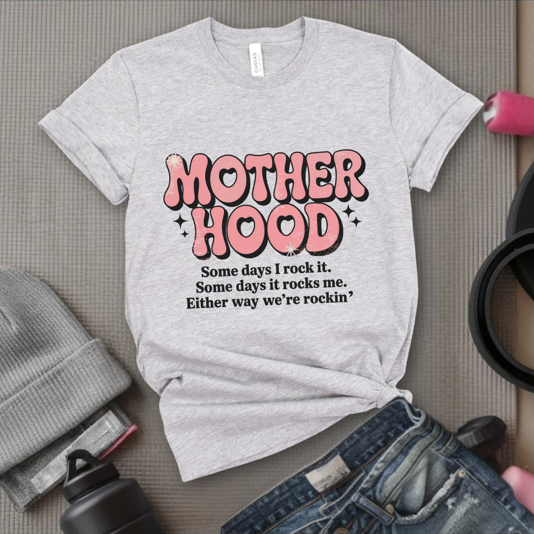 Motherhood Some Days I Rock It Some Days It Rocks Me - Mother's Day Gifts - Women Empower Feminist Tee - Bella Canvas 3001