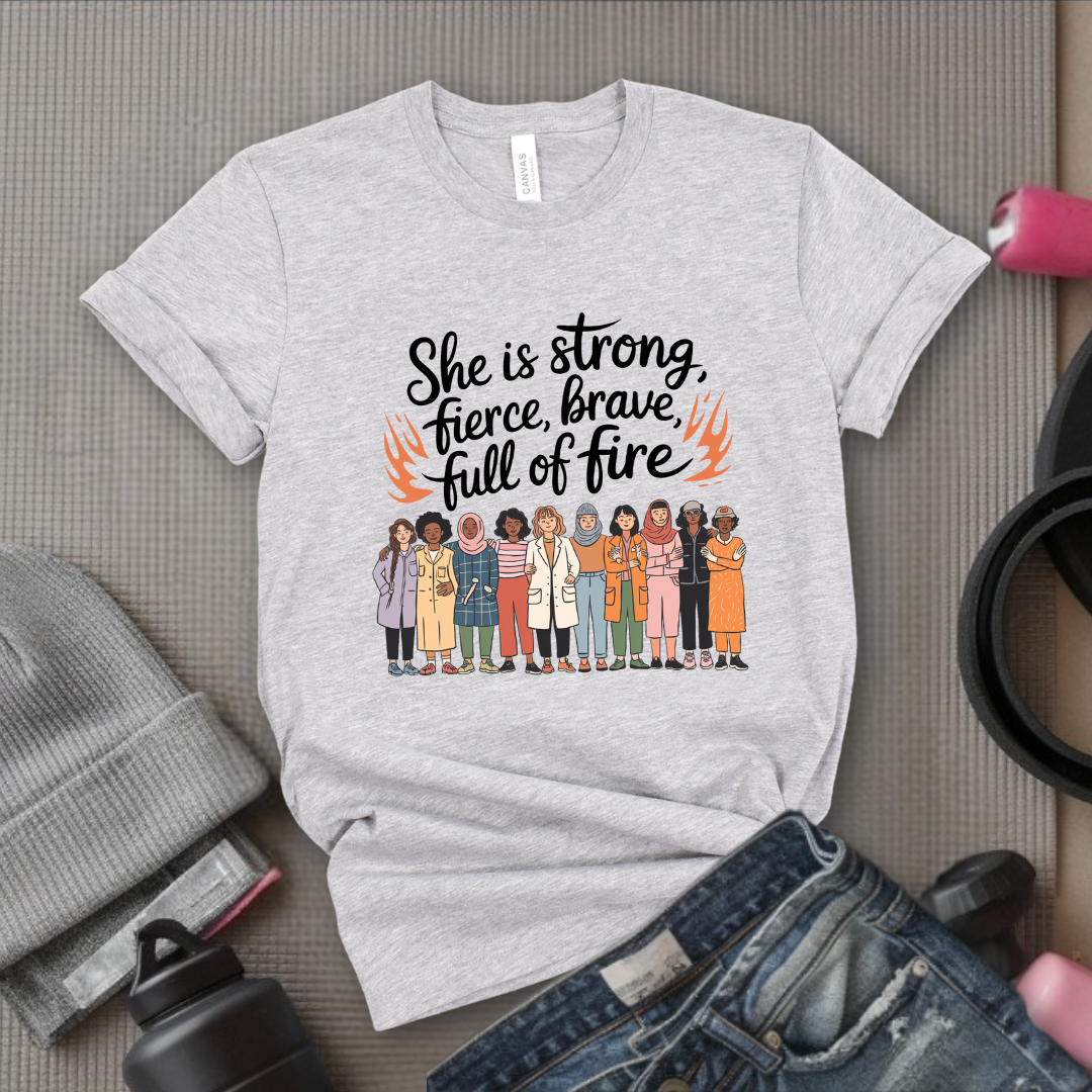 She Is Strong Fierce Brave  - Women Empowerment Tshirt - Gift for Strong Women, Feminists - Bella Canvas 3001