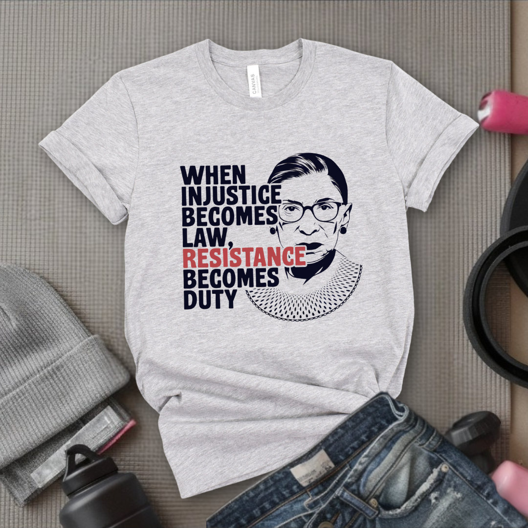 When Injustice Becomes Law, Resistance Becomes Duty - Bold Women In History Tee - Gifts for Her - Feminist Tee - Bella Canvas 3001