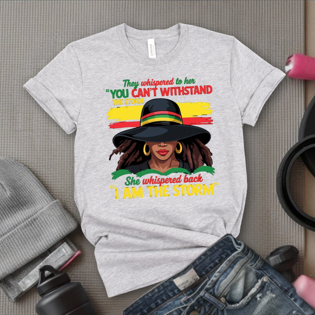 They Whispered To Her You Cannot Withstand The Storm V2 - Women Empowerment Tee - Gift for Her - Bella Canvas 3001