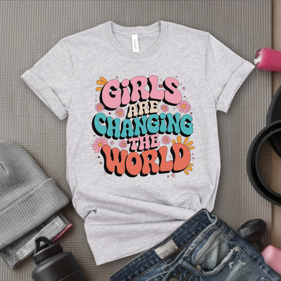 Girls Are Changing The World - Feminist T-Shirt - Women Empowerment Tee - Bella Canvas 3001