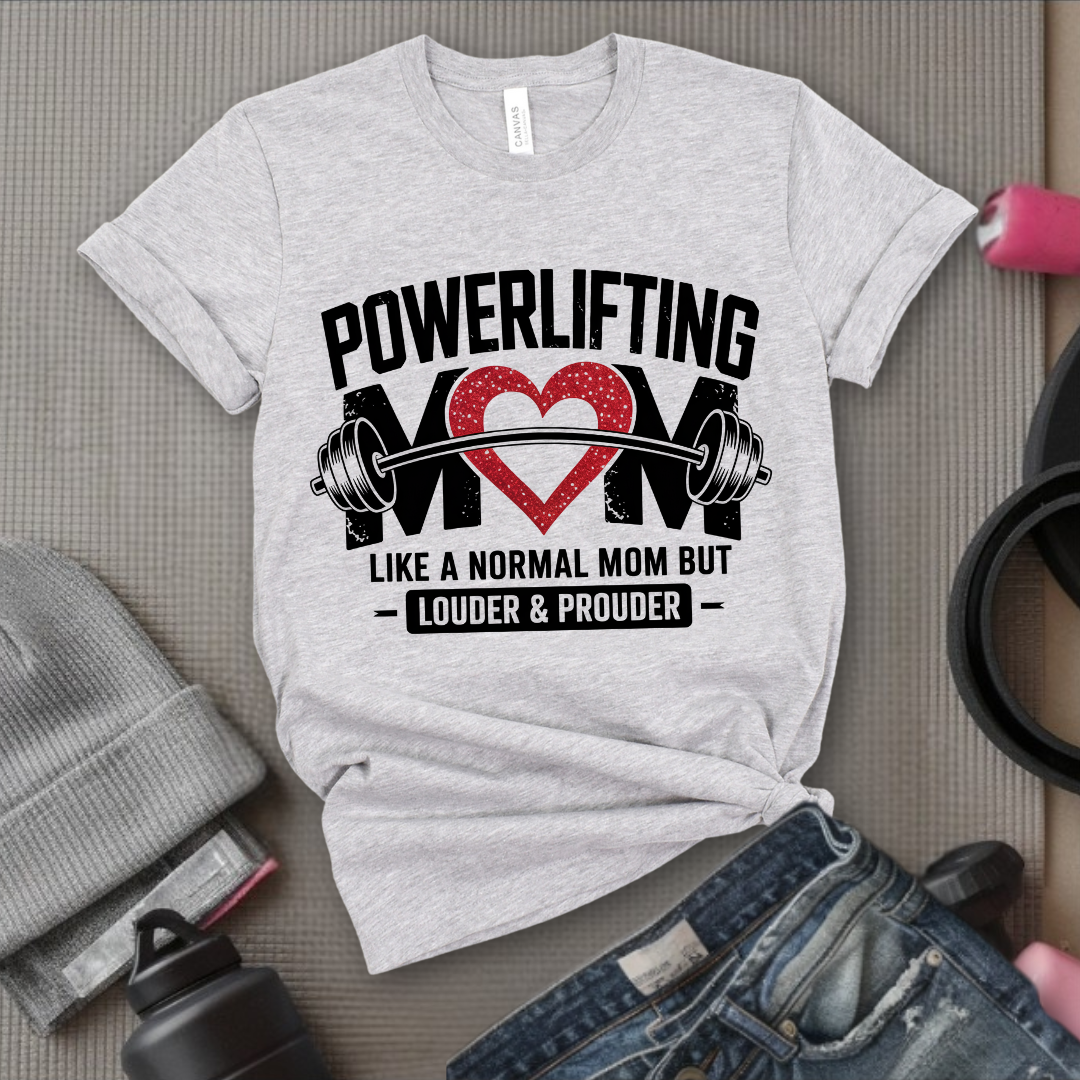 Powerlifting Mom Louder and Prouder - Mother's Day Gifts - Women Empower Feminist Tee - Bella Canvas 3001
