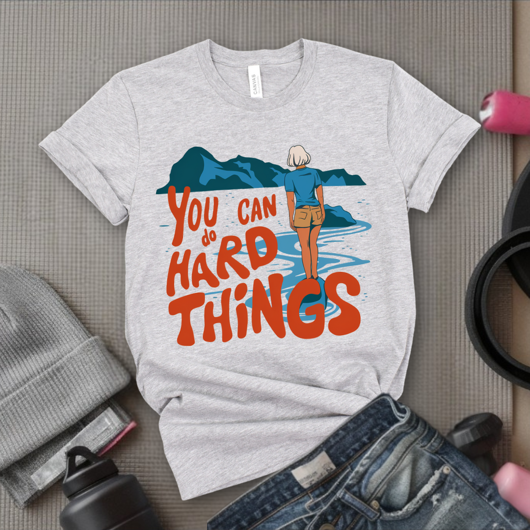 You Can Do Hard Things - Motivation T-shirt - Mental Health Tee - Positive Gift for Yourself, Friends - Bella Canvas 3001