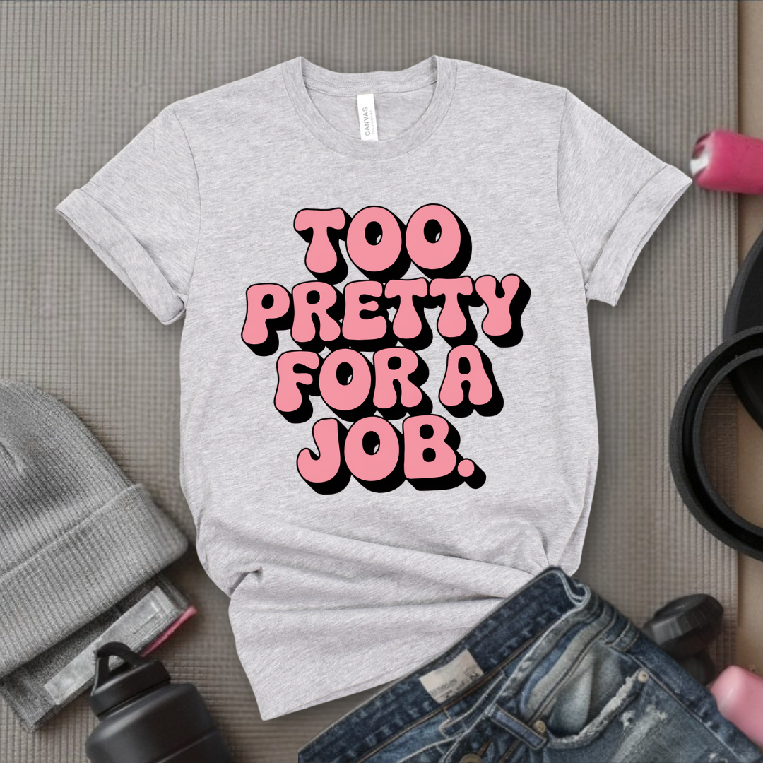 Too Pretty For A Job Y2K T-shirt - 2000s Aesthetic Tee, 90s Unisex Shirt, Y2K Feminist Coquette Tshirt - Bella Canvas 3001