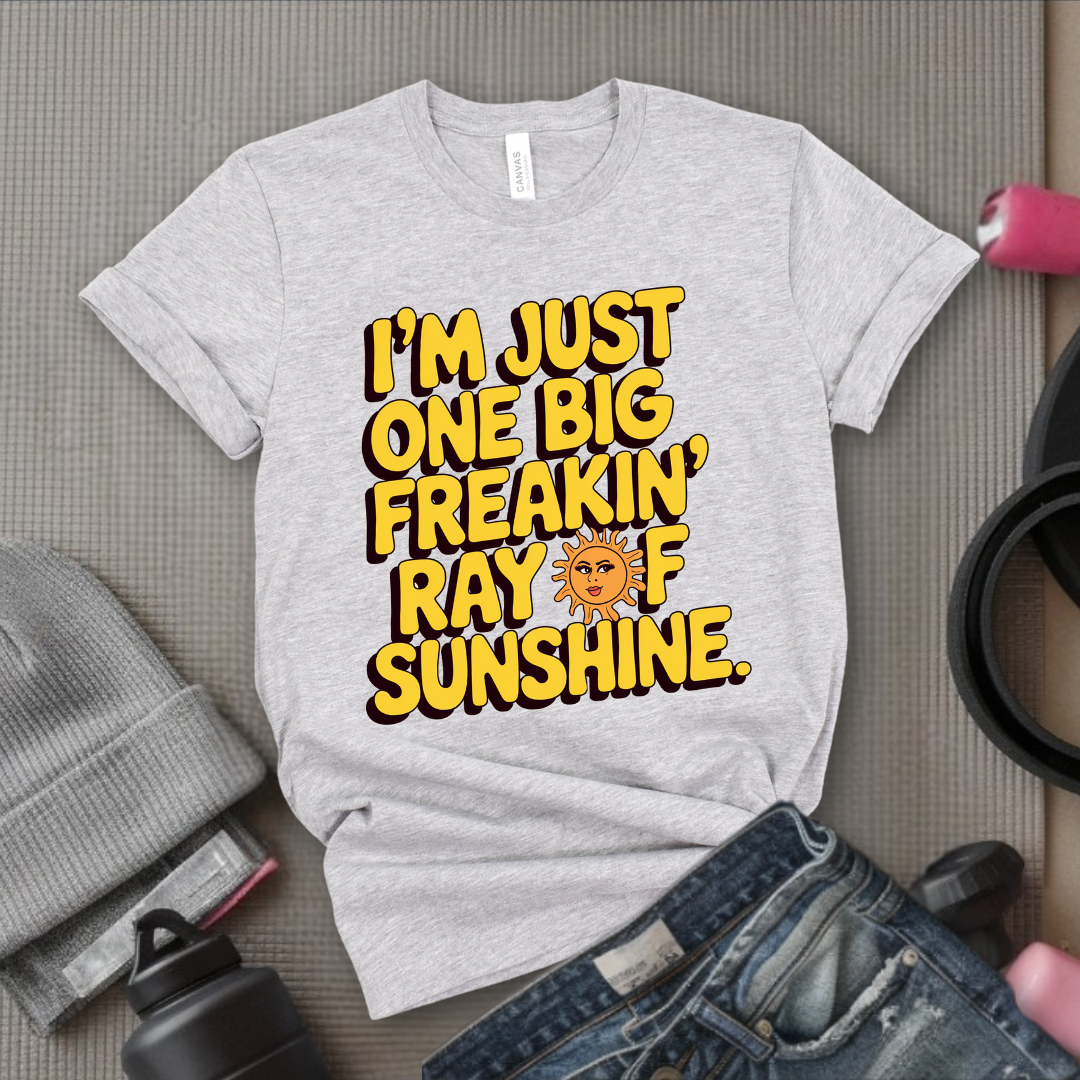 I'm Just One Big Freakin' Ray of Sunshine - Funny Saying Tee - Unisex Jersey Short Sleeve Shirt - Self Gift - Bella Canvas 3001