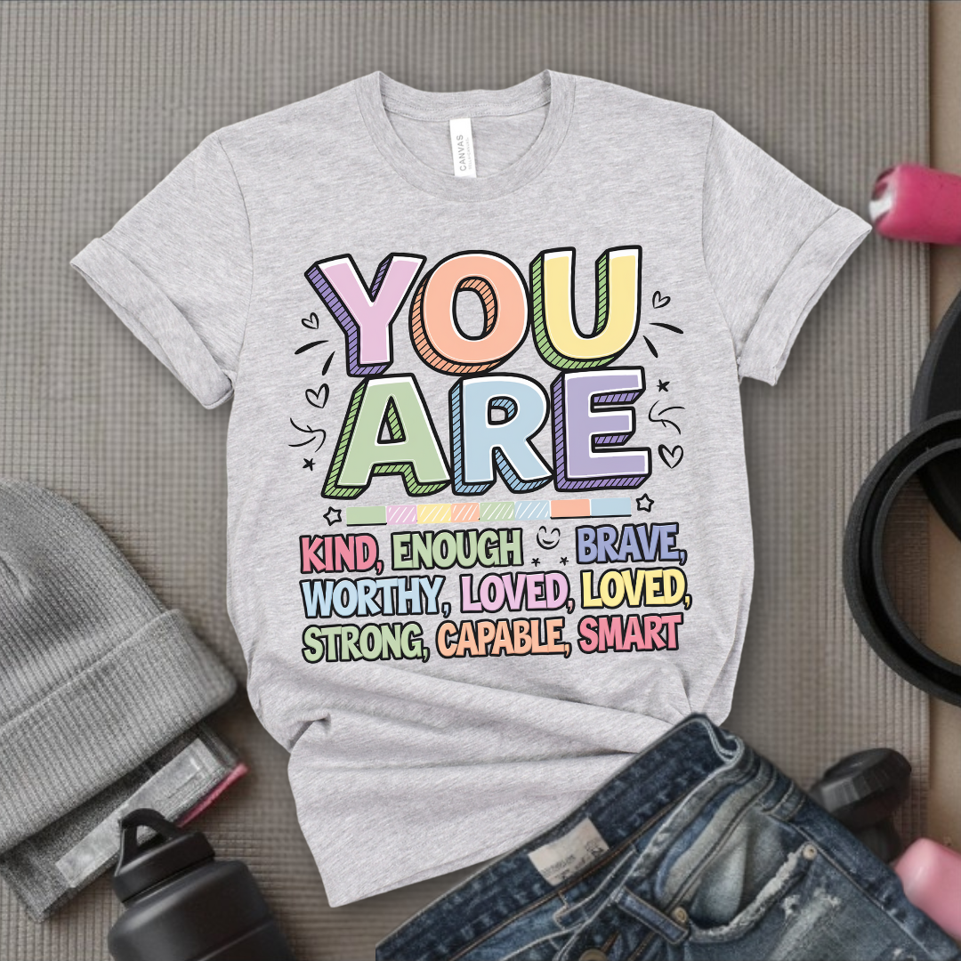 You Are Kind Enough Amazing Brave Worthy Loved Strong Capable Smart - Unisex Jersey Short Sleeve Shirt - Motivation Tee -  Gift for Yourself - Bella Canvas 3001