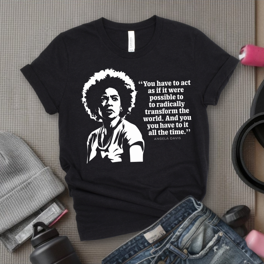 You Have To Act As If It Were Possible - Feminist T-Shirt - Women Empowerment Tee - Bella Canvas 3001