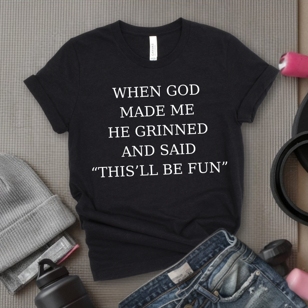 When God Made Me - Girl Power Inspirational T-Shirt - Women Empowerment Tee - Gift for Her - Bella Canvas 3001