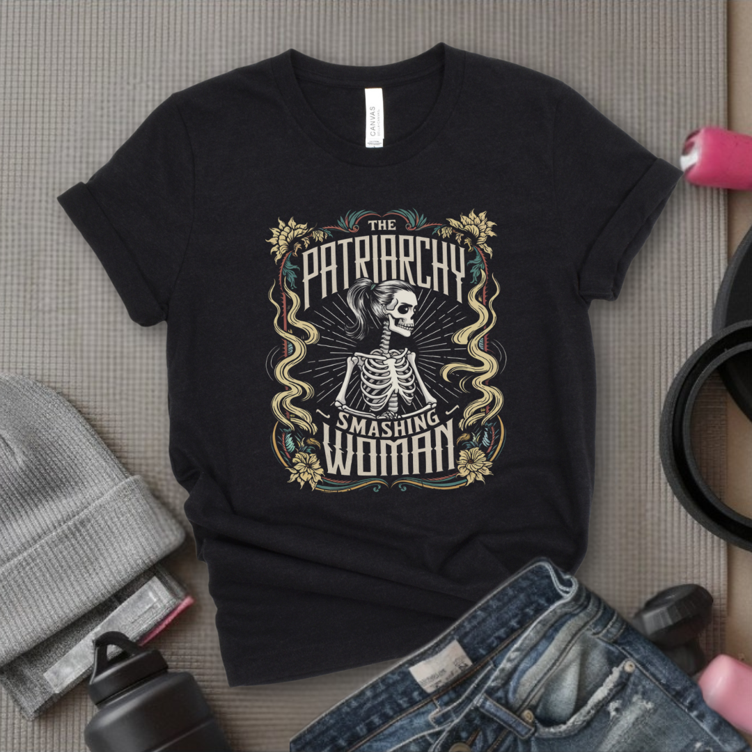 Skeleton The Patriarchy Smashing Woman  - Women Empowerment Tshirt - Gift for Strong Women, Feminists - Bella Canvas 3001