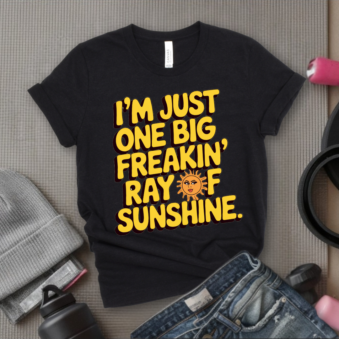 I'm Just One Big Freakin' Ray of Sunshine - Funny Saying Tee - Unisex Jersey Short Sleeve Shirt - Self Gift - Bella Canvas 3001