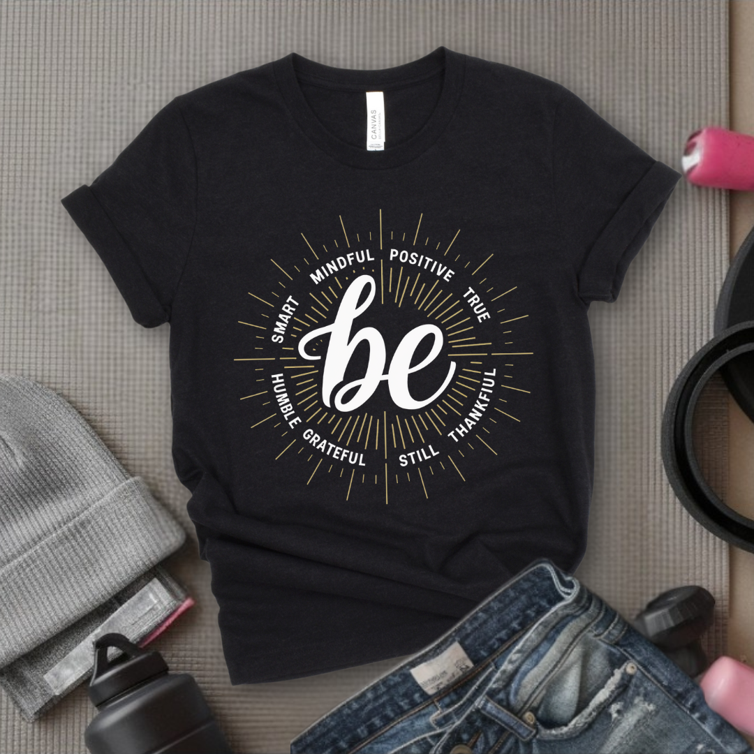 Be Smart Humble Postive Words - Feminist T-Shirt - Women Empowerment Tee - Unisex Shirt - Bella Canvas 3001
