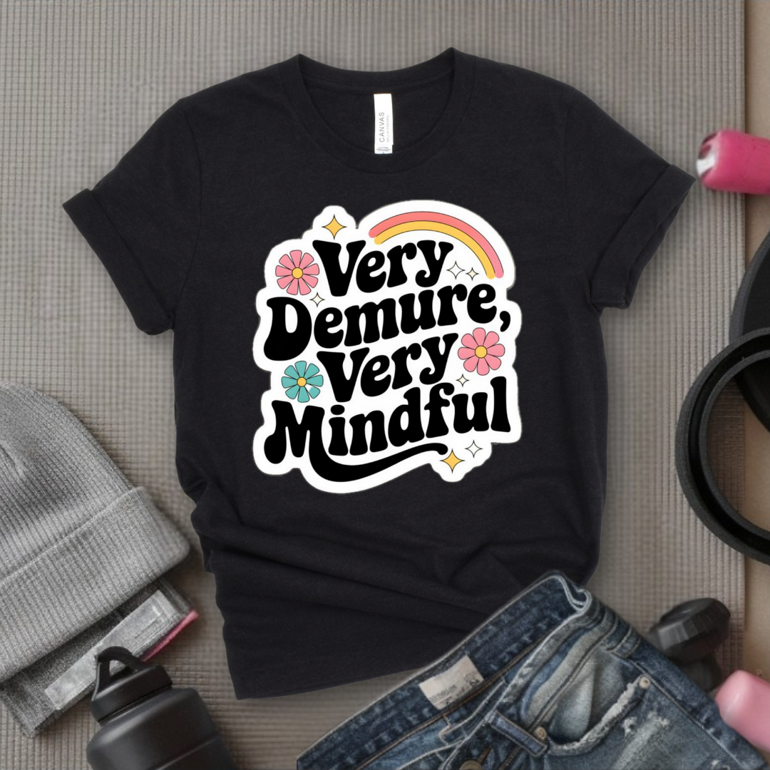 Very Demure Very Mindful - Women Groovy Style T-shirt - Funny Saying  - Unisex Jersey Short Sleeve Shirt - Bella Canvas 3001
