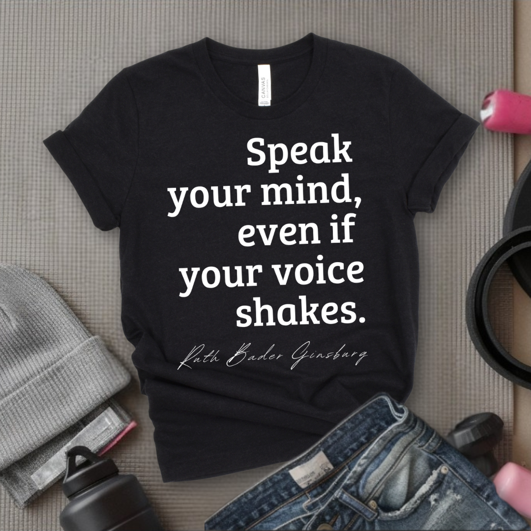 Speak Your Mind Even If Your Voice Shakes - Feminist Women Empowerment Shirt - Unisex Jersey Short Sleeve Shirt - Gift for Yourself, Female Friends - Bella Canvas 3001