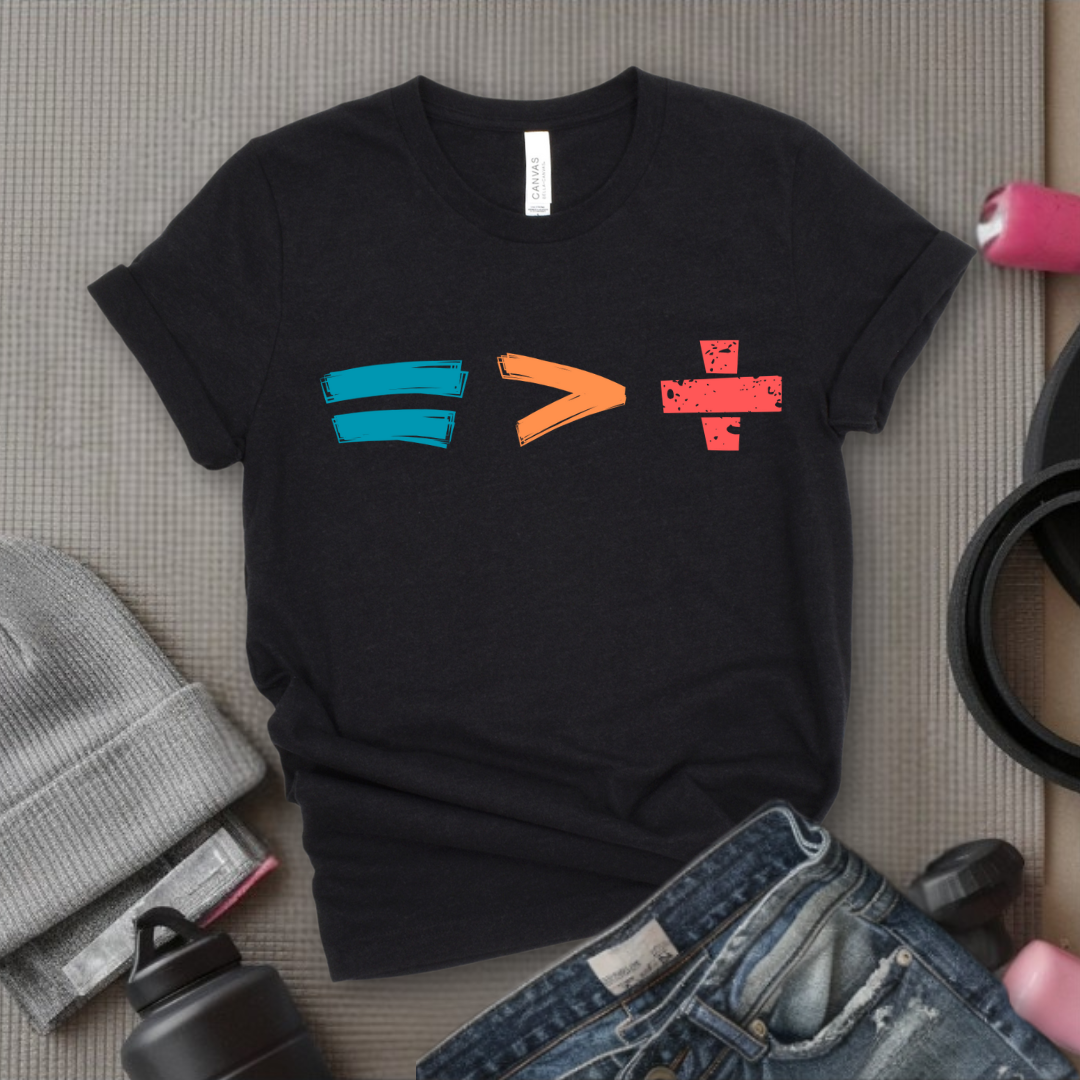 Equality is Better than Division - Feminist T-Shirt - Women Empowerment Tee - Bella Canvas 3001
