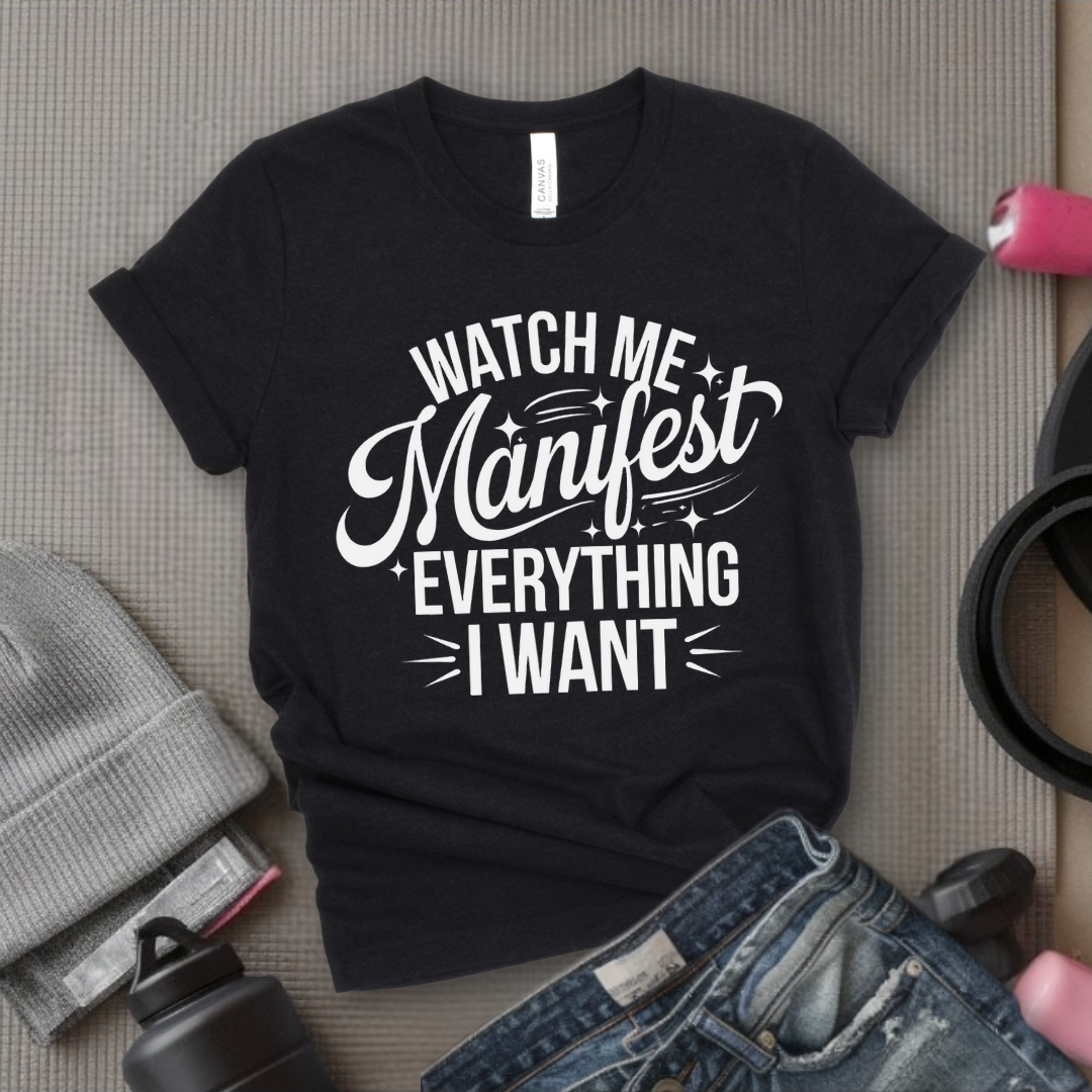 Watch Me Manifest Everything I Want - Floral Women Empowerment Inspired Tee - Unisex Jersey Short Sleeve Shirt - Gift for Yourself, Female Friends - Bella Canvas 3001