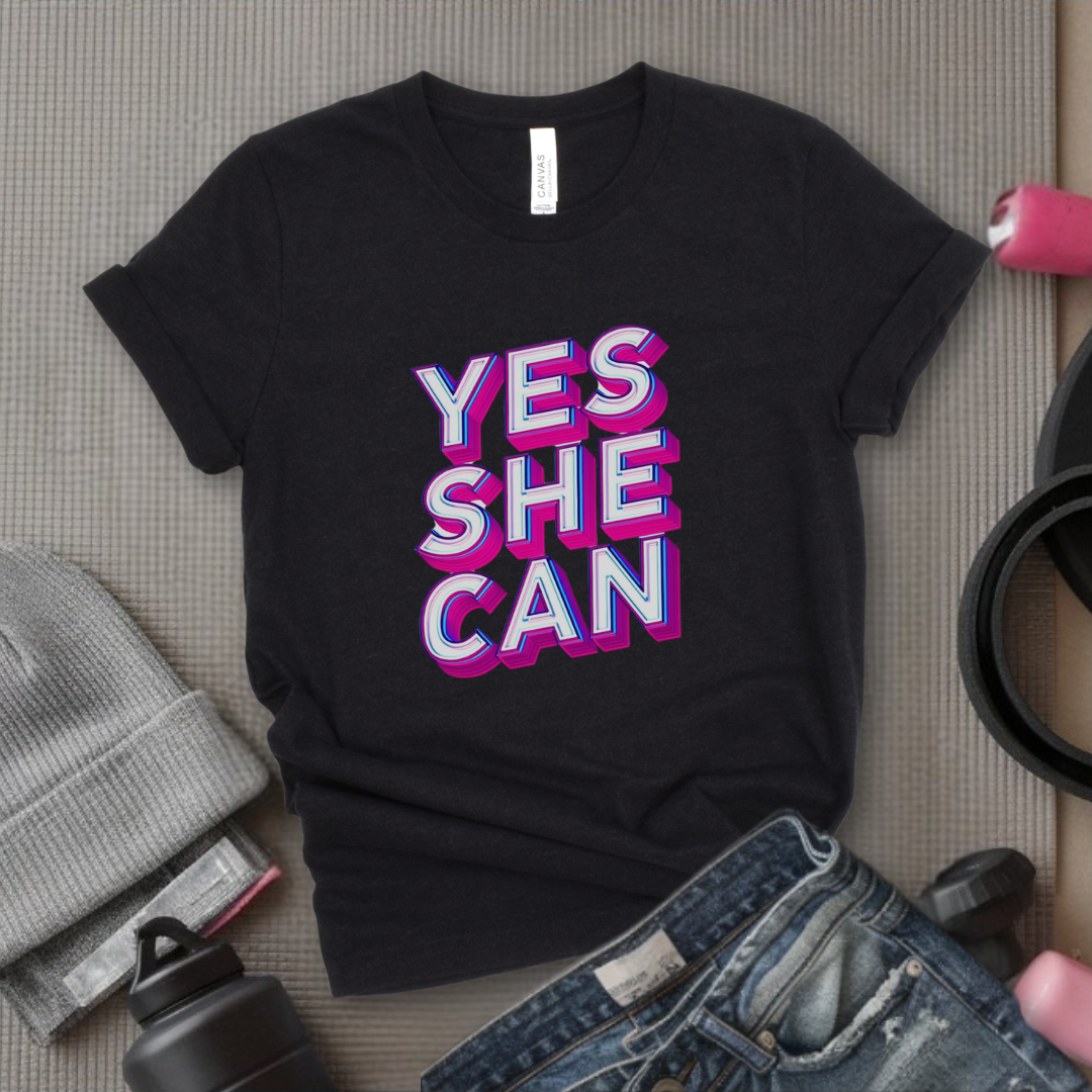 Yes She Can Motivational Tshirt - Feminist Women Empowerment Shirt - Unisex Jersey Short Sleeve Shirt - Gift for Yourself, Female Friends - Bella Canvas 3001