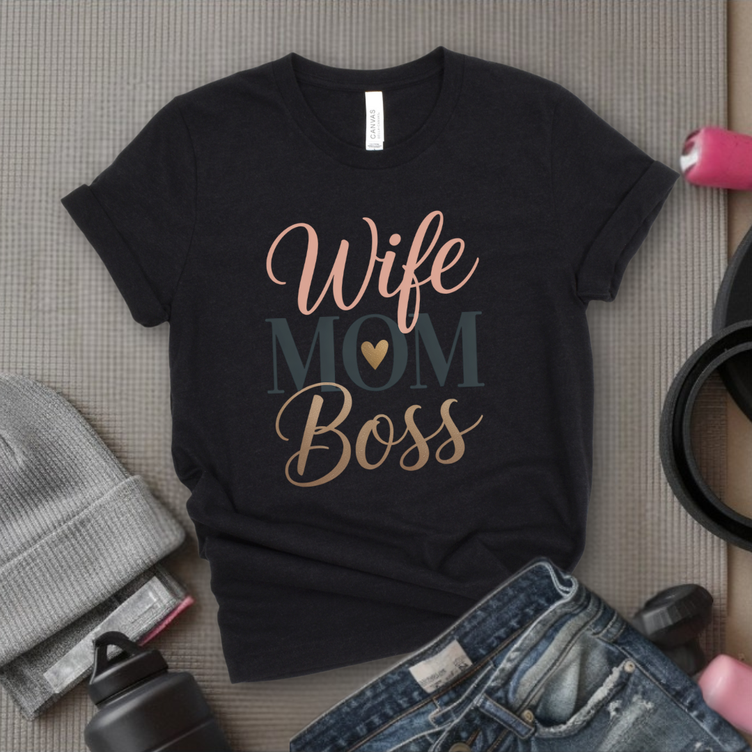 Wife, Mom, Boss - Mother's Day Gifts - Women Empower Feminist Tee - Bella Canvas 3001