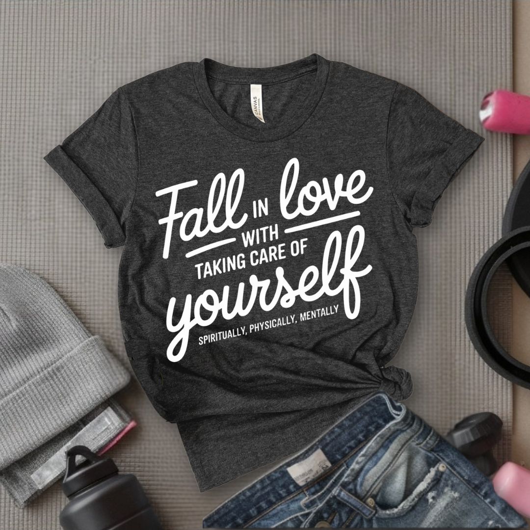 Falling in Love with Taking Care of Yourself Spiritually Physically Mentally - Feminist T-Shirt - Women Empowerment Tee - Bella Canvas 3001