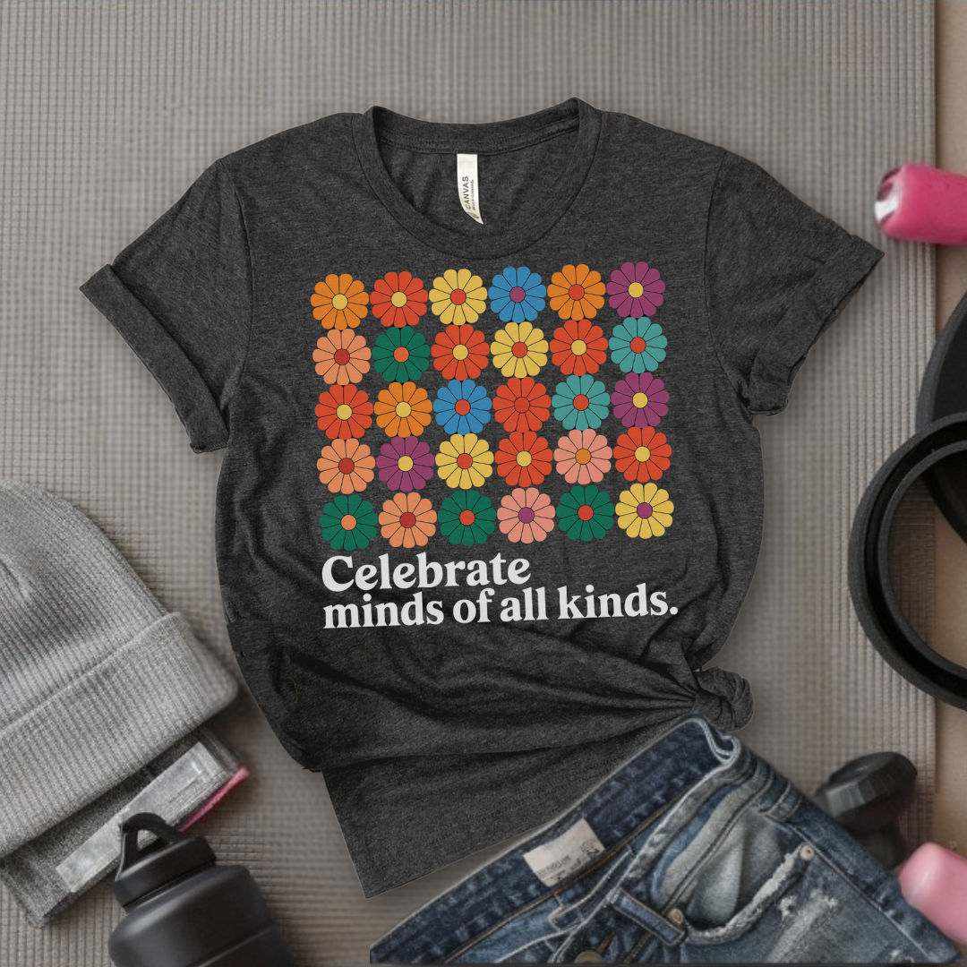 Celebrate Minds Of All Kinds - Floral Women Empowerment Inspired Tee - Unisex Jersey Short Sleeve Shirt - Gift for Yourself, Female Friends - Bella Canvas 3001