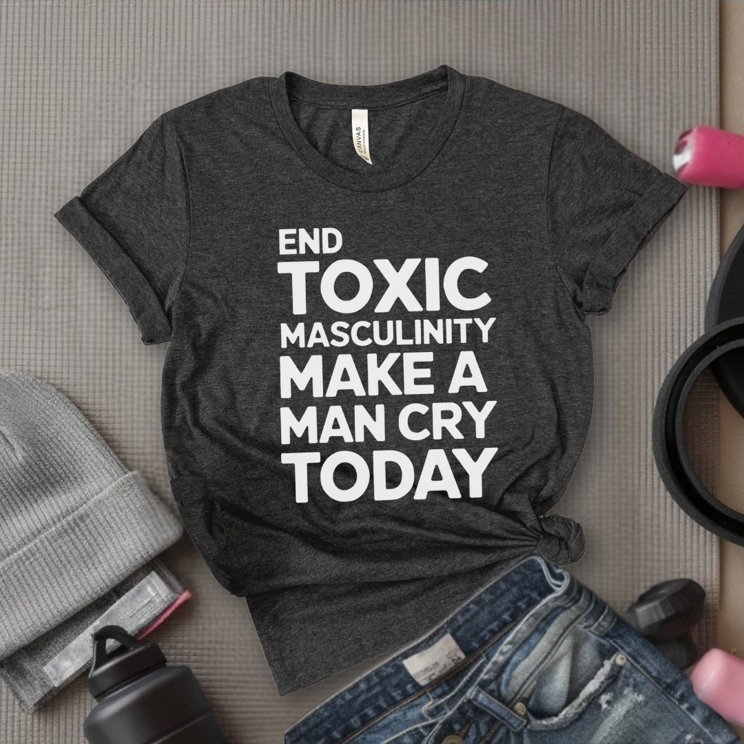 End Toxic Masculinity - Feminist T-Shirt - Women Empowerment Tee - Bella Canvas 3001