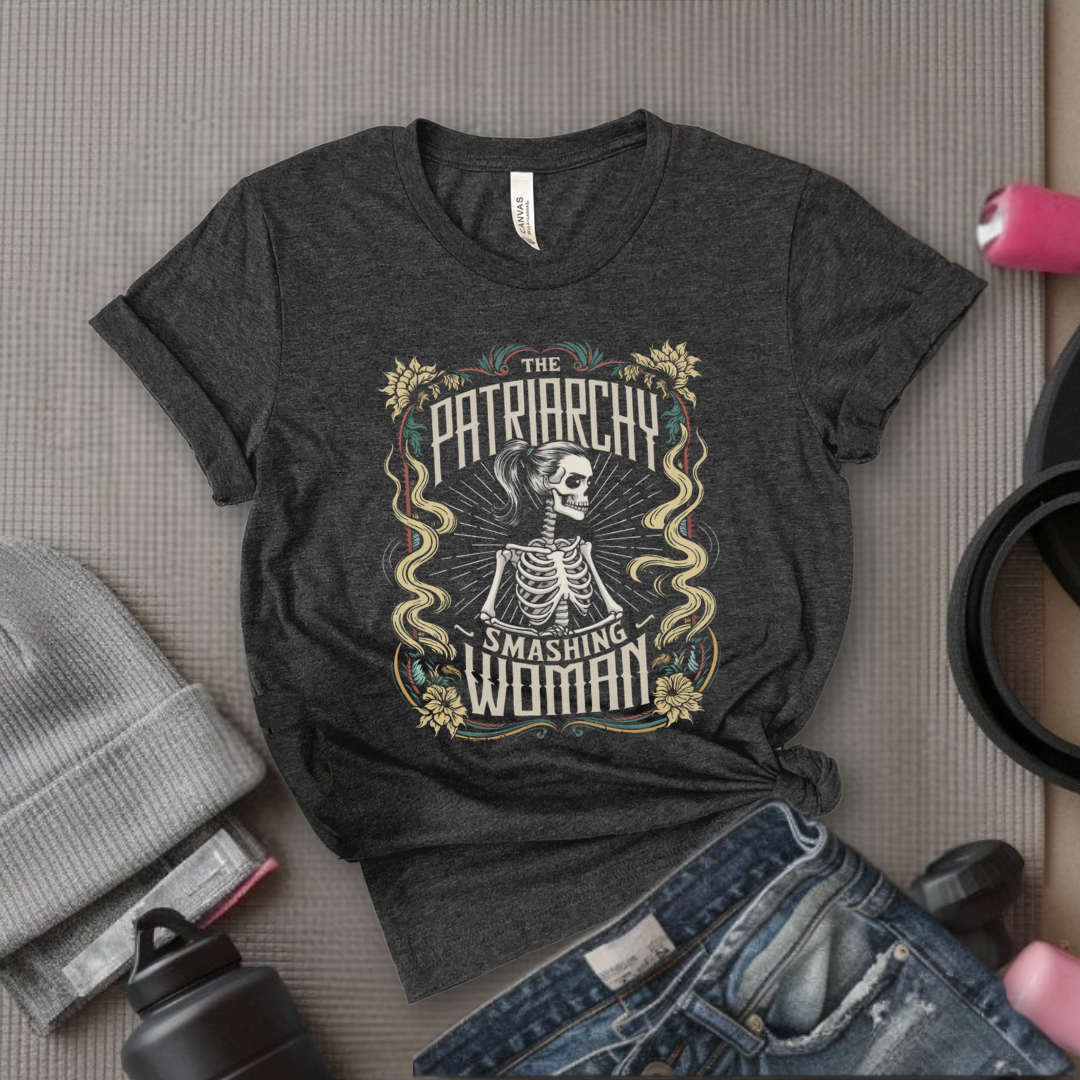 Skeleton The Patriarchy Smashing Woman  - Women Empowerment Tshirt - Gift for Strong Women, Feminists - Bella Canvas 3001