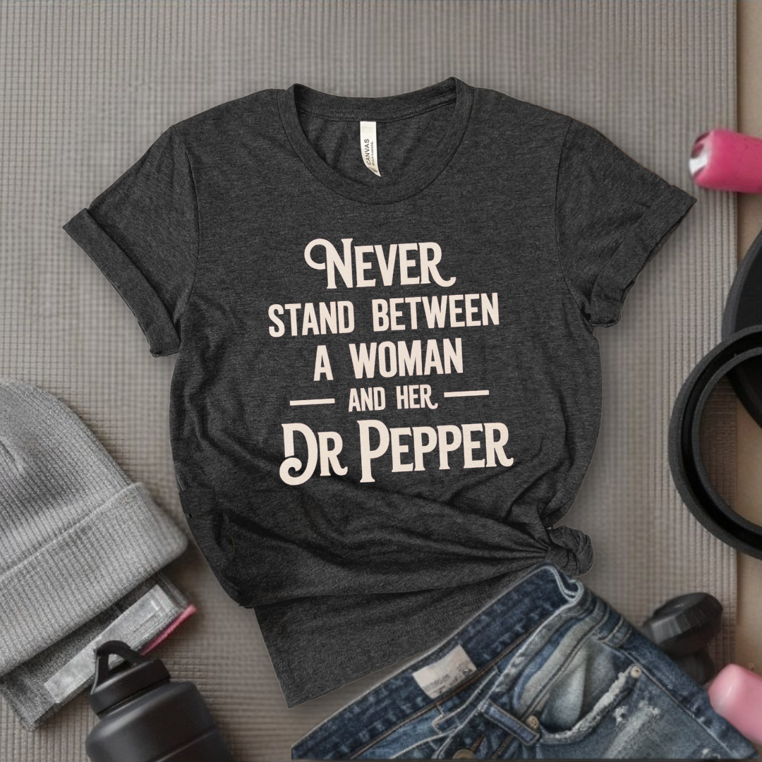 Never Stand Between a Woman and Her - Women Empowerment Tee - Gift for Her - Bella Canvas 3001