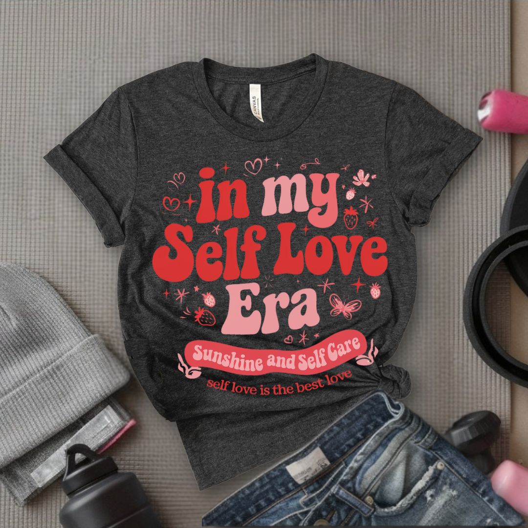 In My Self Love Era - Feminist T-Shirt - Women Empowerment Tee - Bella Canvas 3001