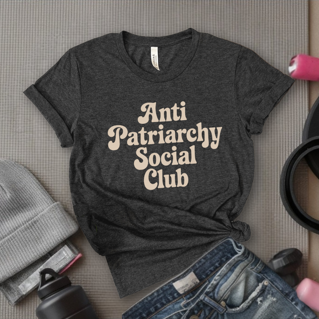 Anti Patriarchy Social Club - Feminist T-Shirt - Women Empowerment Tee - Unisex Shirt - Bella Canvas 3001
