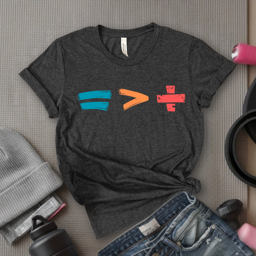 Equality is Better than Division - Feminist T-Shirt - Women Empowerment Tee - Bella Canvas 3001