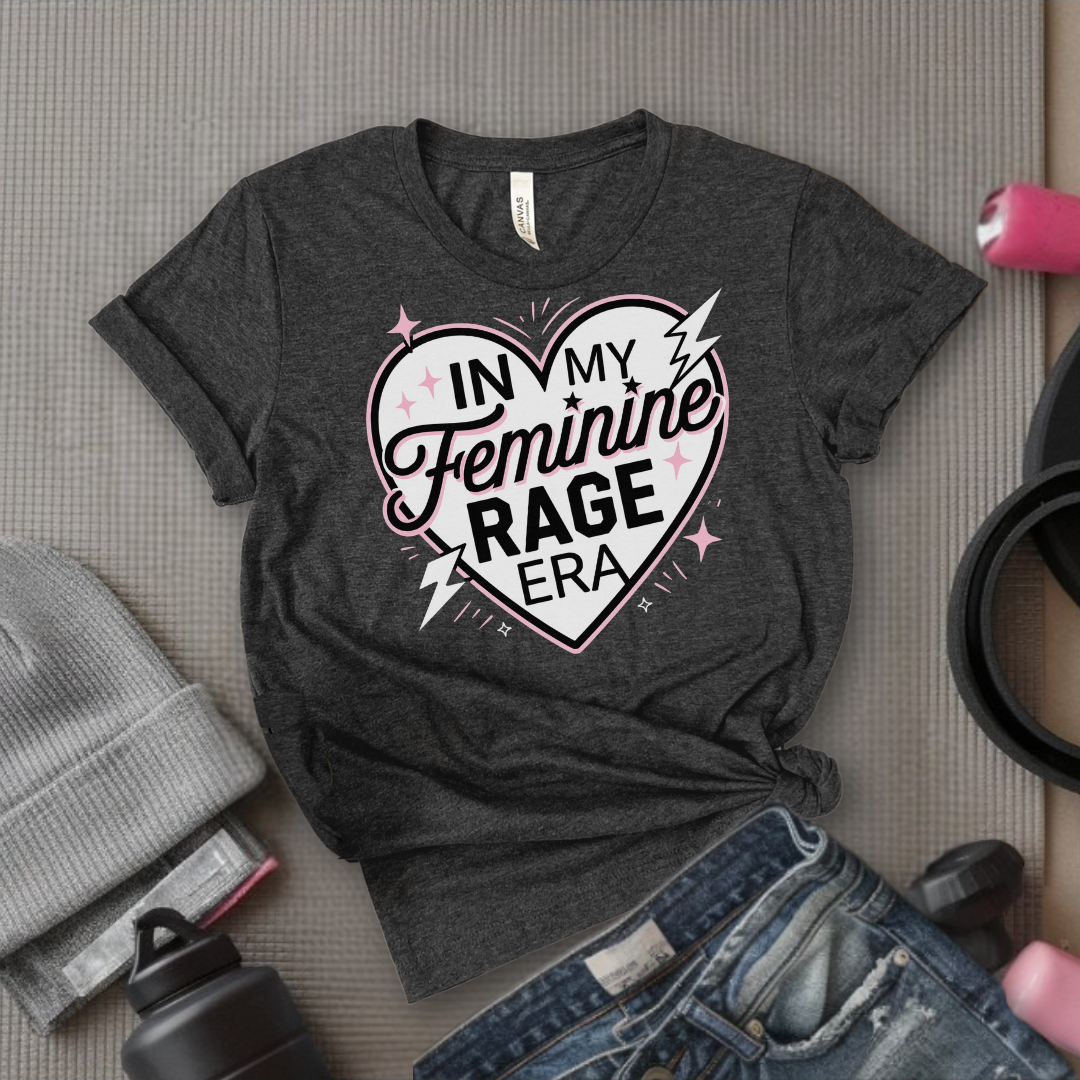 In My Feminine Rage Era Shirt - Funny Feminist T-shirt - Empower Women Tee - Feminist Gift - Girl Power Top - Bella Canvas 3001