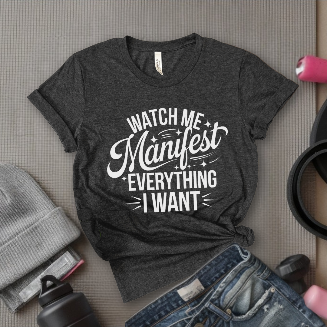 Watch Me Manifest Everything I Want - Floral Women Empowerment Inspired Tee - Unisex Jersey Short Sleeve Shirt - Gift for Yourself, Female Friends - Bella Canvas 3001