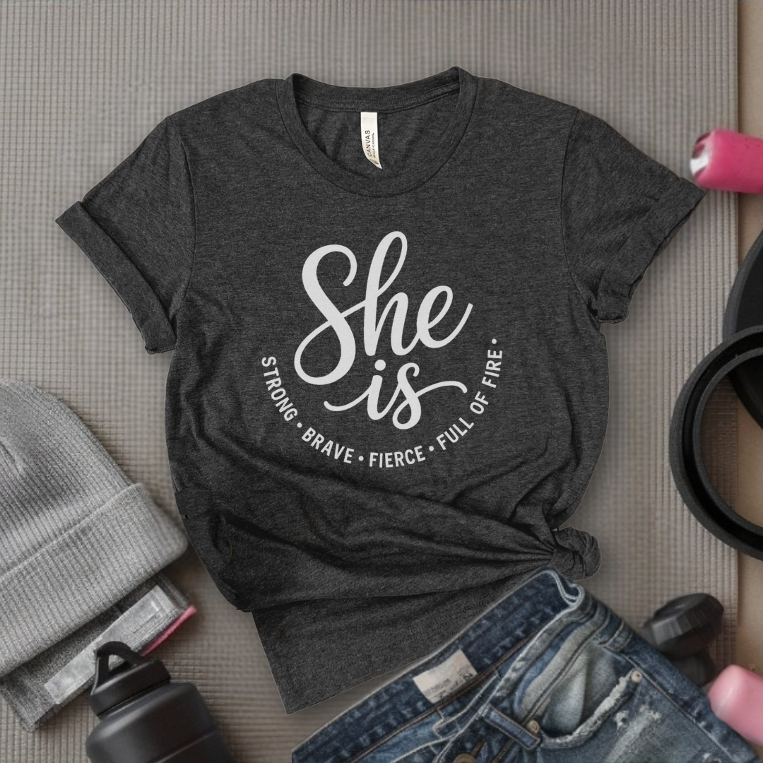 She is Strong Brave Fierce Full Of Fire v2 - Women Empowerment Tee - Gift for Her - Bella Canvas 3001