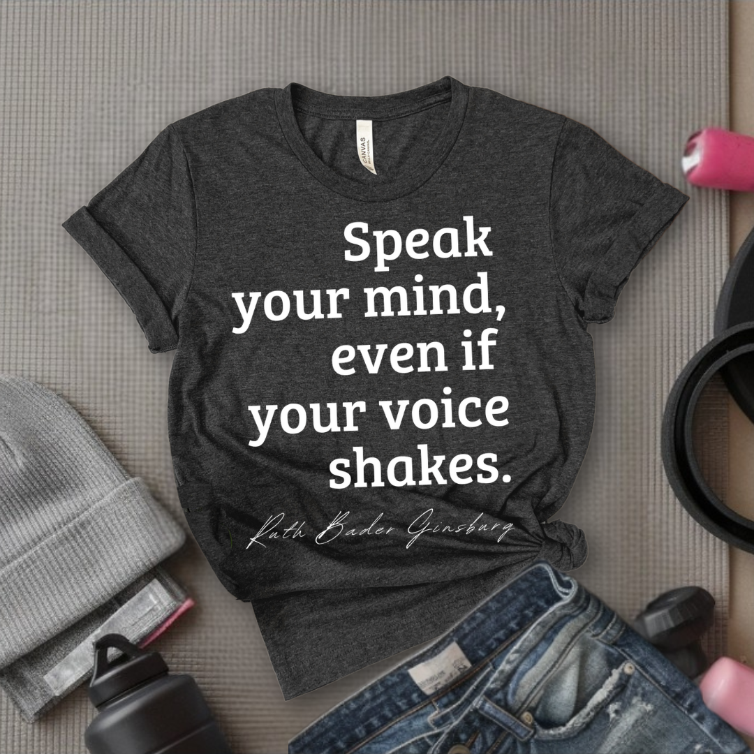 Speak Your Mind Even If Your Voice Shakes - Feminist Women Empowerment Shirt - Unisex Jersey Short Sleeve Shirt - Gift for Yourself, Female Friends - Bella Canvas 3001