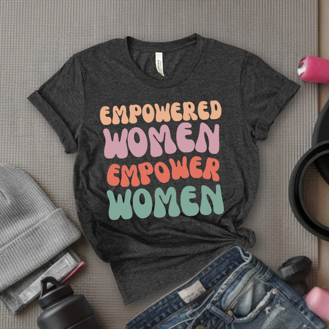 Empowered Women Empower Women Shirt - Feminism T-shirt - Women Support Women Shirt - Retro Women Empowerment Shirt - Self Gift - Bella Canvas 3001