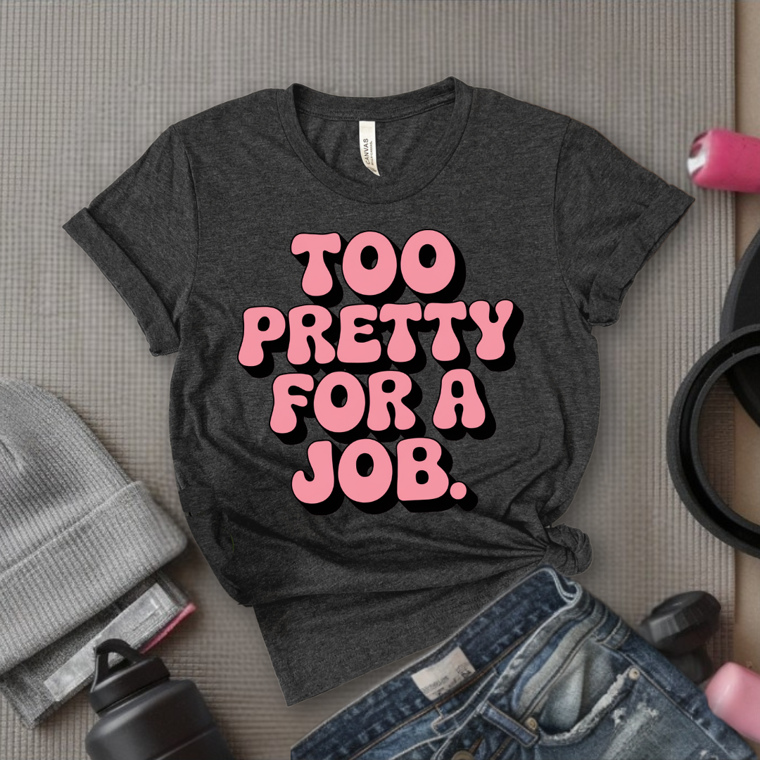 Too Pretty For A Job Y2K T-shirt - 2000s Aesthetic Tee, 90s Unisex Shirt, Y2K Feminist Coquette Tshirt - Bella Canvas 3001