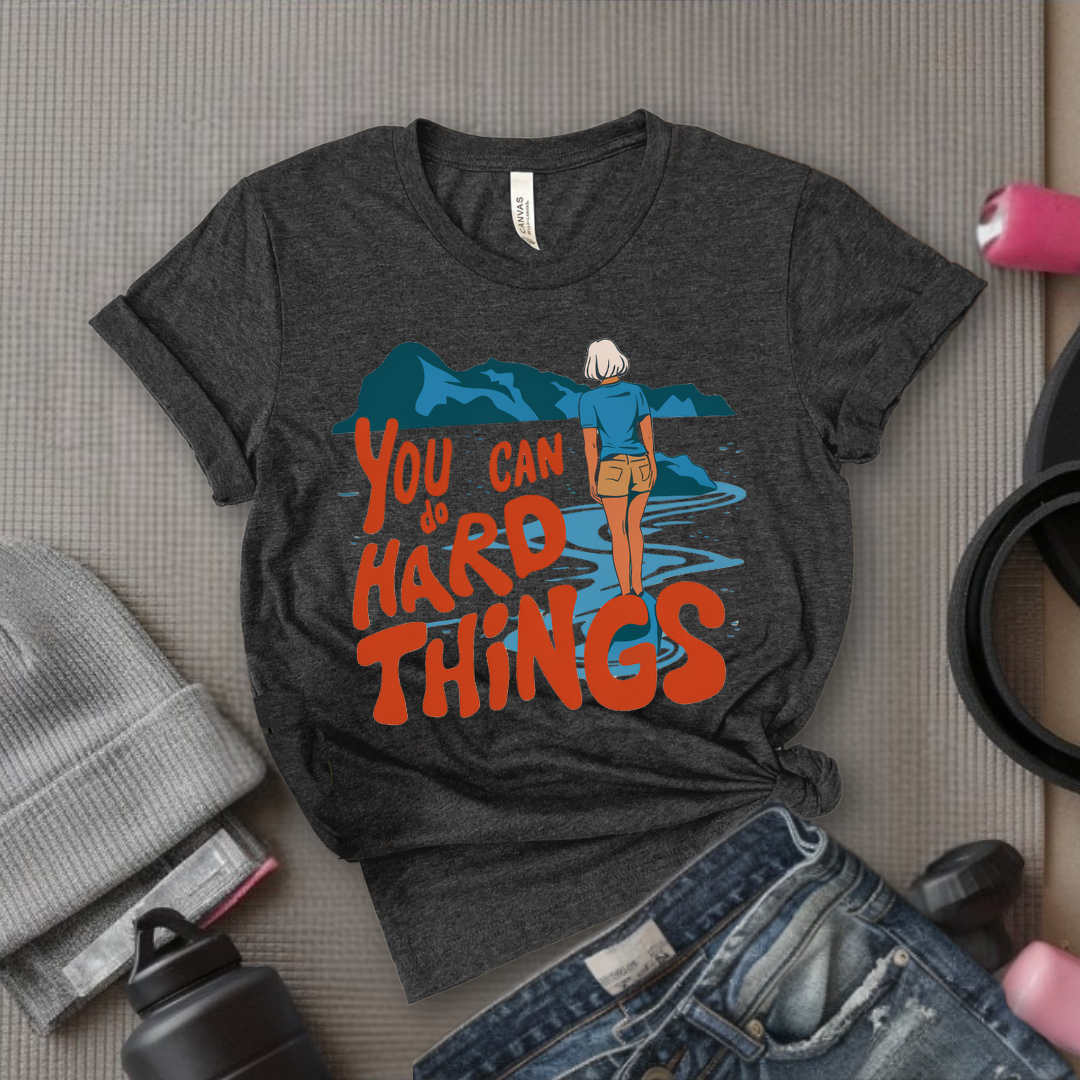 You Can Do Hard Things - Motivation T-shirt - Mental Health Tee - Positive Gift for Yourself, Friends - Bella Canvas 3001
